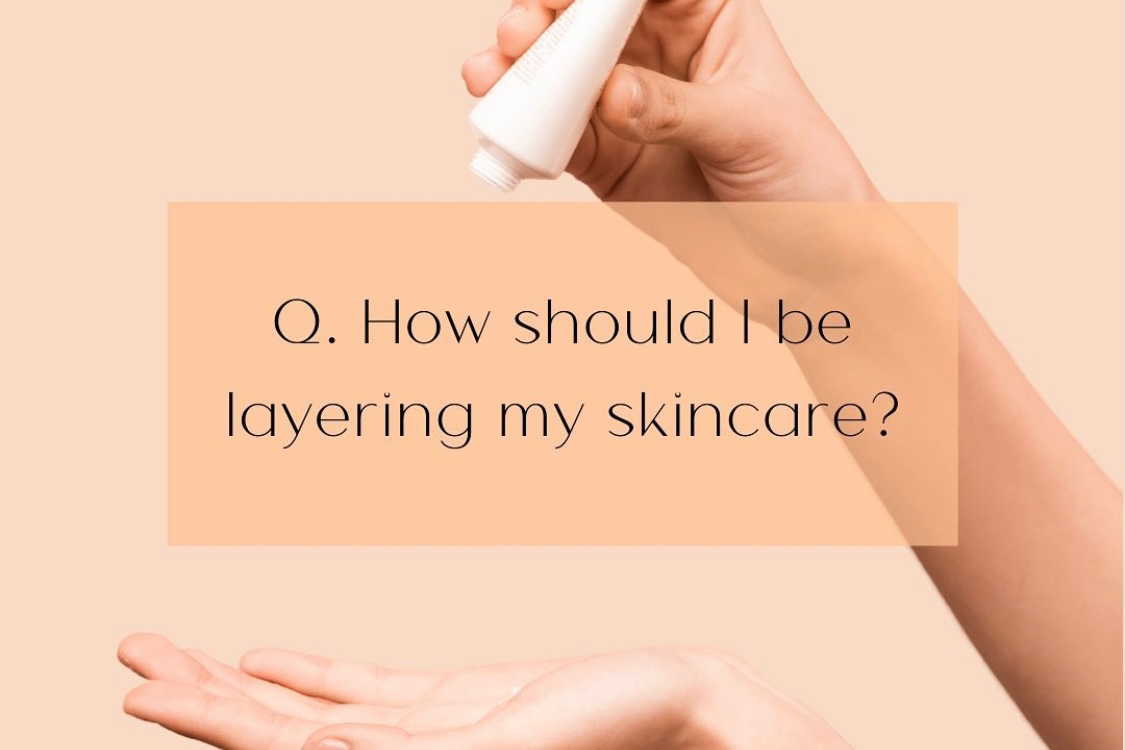 How Should I Be Layering My Skincare?