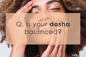 Is your dosha balanced?